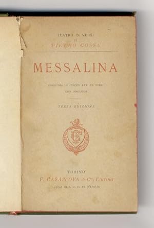 Messalina. Commedia in 5 atti in versi.