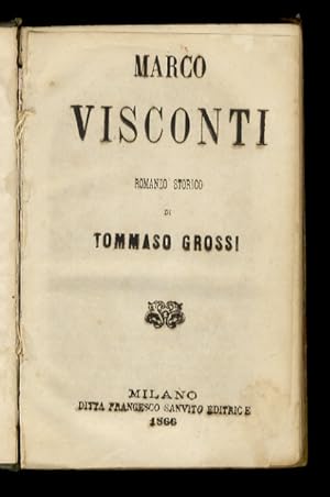 Marco Visconti. Romanzo storico di Tommaso Grossi.