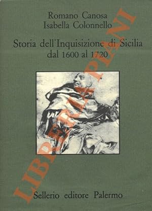 Bild des Verkufers fr Storia dell'Inquisizione di Sicilia dal 1600 al 1720. zum Verkauf von Libreria Piani