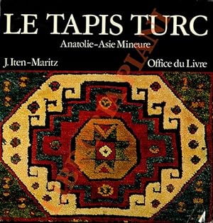 Le tapis turc: Anatolie - Asie Mineure.