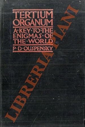 Tertium Organum: The Third Canon of Thought. A Key to the Enigmas of the World.