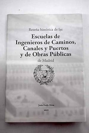 Bild des Verkufers fr Resea histrica de las escuelas de ingenieros de caminos, canales y puertos y de obras pblicas de Madrid zum Verkauf von Alcan Libros