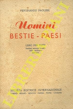 Uomini - Bestie - Paesi. Libro per tutti. Ventisei racconti inediti dello scrittore toscano.