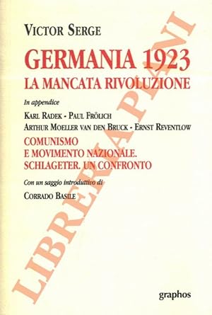 Germania 1923. La mancata rivoluzione. Comunismo e movimento nazionale. Schlageter. Un confronto.