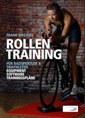 Rollentraining für Radsportler und Triathleten Equipment, Software, Trainingspläne