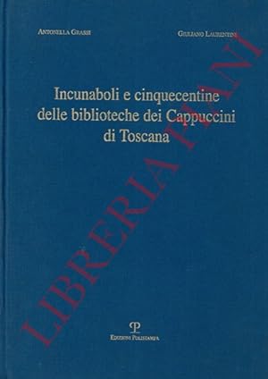 Incunaboli e cinquecentine delle biblioteche dei Cappuccini di Toscana.