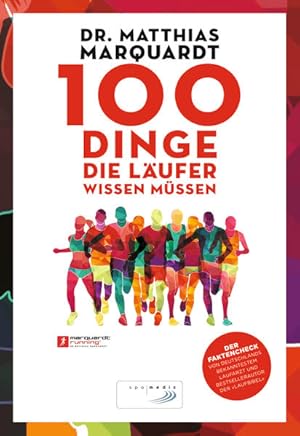 100 Dinge, die Läufer wissen müssen Der Faktencheck von Deutschlands bekanntestem Laufarzt und Be...