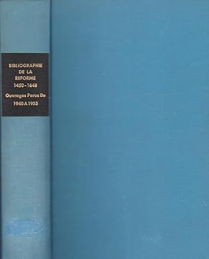 Bibliographie de la Réforme 1450-1648. Ouvrages parus de 1940 à 1955. [5 Bände von 7]; [1 Vol.] /...