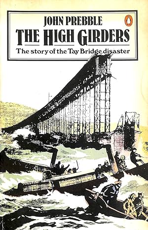 Seller image for The High Girders: The Story of the Tay Bridge Disaster: Tay Bridge Disaster, 1879 for sale by M Godding Books Ltd