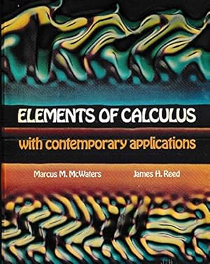 Seller image for Elements of Calculus: With Contemporary Applications for sale by WeBuyBooks