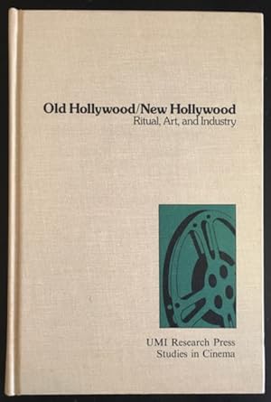 Old Hollywood / New Hollywood: Ritual, Art and Industry.