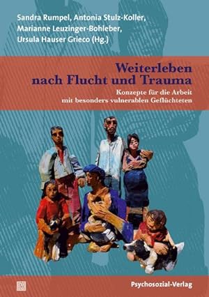 Bild des Verkäufers für Weiterleben nach Flucht und Trauma : Konzepte für die Arbeit mit besonders vulnerablen Geflüchteten zum Verkauf von AHA-BUCH GmbH