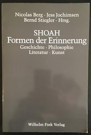 Seller image for SHOAH ? Formen der Erinnerung: Geschichte, Philosophie, Literatur, Kunst. for sale by Antiquariat Im Seefeld / Ernst Jetzer