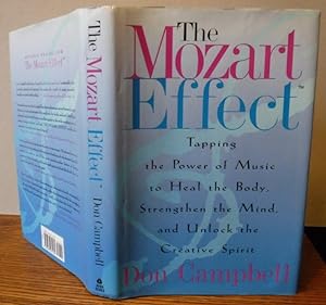 The Mozart Effect: Tapping the Power of Music to Heal the Body, Strengthen the Mind and Unlock th...