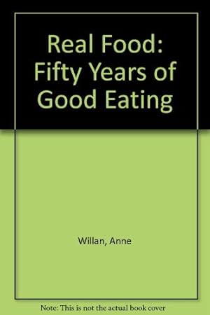 Bild des Verkufers fr Real Food: Fifty Years of Good Eating zum Verkauf von WeBuyBooks