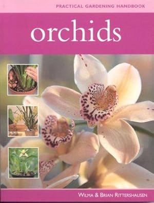 Imagen del vendedor de Practical Gardening Handbook: Orchids (Practical Gardening Handbook): Orchids (Practical Gardening Handbook) a la venta por WeBuyBooks