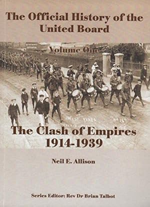 Seller image for The Official History of the United Board Vol I: The Clash of Empires 1914-1939 for sale by WeBuyBooks