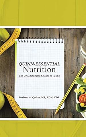 Seller image for Quinn-Essential Nutrition: The Uncomplicated Science of Eating for sale by WeBuyBooks