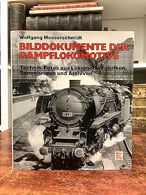 Bilddokumente der Dampflokomotive. Technik-Fotos aus Lokomotiv-Fabriken, Sammlungen und Archiven.