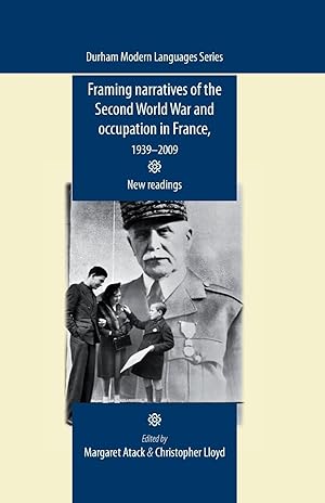 Image du vendeur pour Framing Narratives of the Second World War and Occupation in France, 1939-2009: New Readings mis en vente par moluna