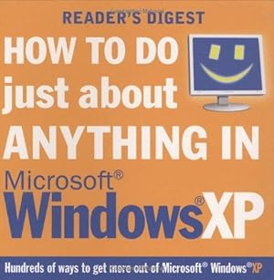 Seller image for How to Do Just About Anything in Windows XP for sale by WeBuyBooks