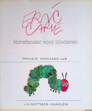 Bild des Verkufers fr Eric Carle: kunstenaar voor kinderen. zum Verkauf von Klondyke