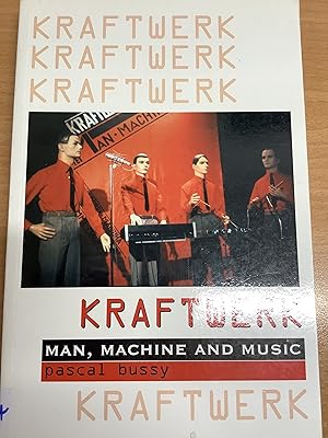 Bild des Verkufers fr Kraftwerk: Man, Machine and Music zum Verkauf von Chapter Two (Chesham)