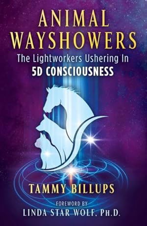 Imagen del vendedor de Animal Wayshowers : The Lightworkers Ushering in 5d Consciousness a la venta por GreatBookPrices