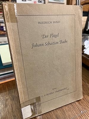 Der Flügel Johann Sebastian Bachs. Ein Beitrag zur Geschichte des Instrumentenbaues im 18. Jahrhu...