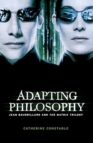 Image du vendeur pour Adapting Philosophy: Jean Baudrillard and *The Matrix Trilogy* mis en vente par moluna