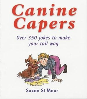 Bild des Verkufers fr Canine Capers: Over 350 Jokes to Make Your Tail Wag zum Verkauf von WeBuyBooks
