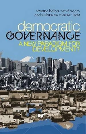 Bild des Verkufers fr Democratic Governance: A New Paradigm for Development? zum Verkauf von WeBuyBooks