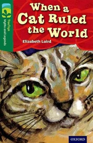 Seller image for Oxford Reading Tree Treetops Myths and Legends: Level 12: When a Cat Ruled the World for sale by GreatBookPrices
