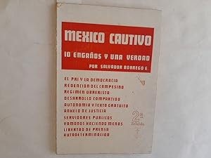 Imagen del vendedor de Mxico Cautivo. 10 engaos y una verdad. El PRI y la democracia. Redencin del campesino. Rgimen obrerista. Desarrollo compartido. Autonoma y texto gratuito. Anhelo de justicia. Servidores pblicos. Vmonos haciendo menos. Libertad de prensa. Autodeterminacin. a la venta por Librera "Franz Kafka" Mxico.