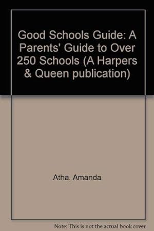Bild des Verkufers fr Good Schools Guide: A Parents' Guide to Over 250 Schools (A Harpers & Queen publication) zum Verkauf von WeBuyBooks