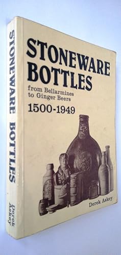 Stoneware Bottles from Bellarmines to Ginger Beers 1500-1949