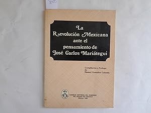 Immagine del venditore per La Revoluci�n Mexicana ante el pensamiento de Jos� Carlos Mariategui venduto da Librer�a "Franz Kafka" M�xico.