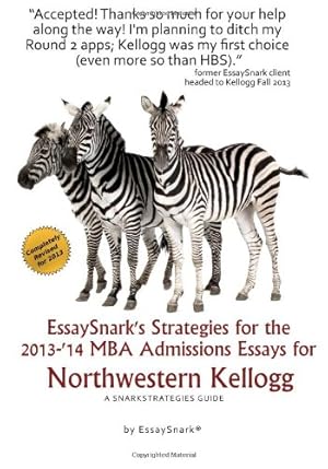 Image du vendeur pour EssaySnark's Strategies for the 2013-'14 MBA Application for Northwestern Kellogg: A SnarkStrategies Guide (EssaySnark's Strategies for Getting into Business School) mis en vente par WeBuyBooks