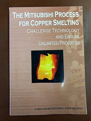 The Mitsubishi Process for Copper Smelting: Challenge Technology and Ensure Unlimited Progress