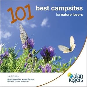 Bild des Verkufers fr Alan Rogers - 101 Best Campsites for Nature Lovers 2013 zum Verkauf von WeBuyBooks