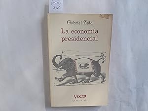 Imagen del vendedor de La economa presidencial. a la venta por Librera "Franz Kafka" Mxico.