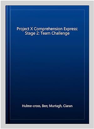 Seller image for Project X Comprehension Express: Stage 2: Team Challenge for sale by GreatBookPricesUK
