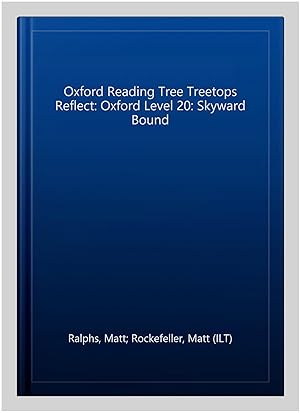 Immagine del venditore per Oxford Reading Tree Treetops Reflect: Oxford Level 20: Skyward Bound venduto da GreatBookPricesUK