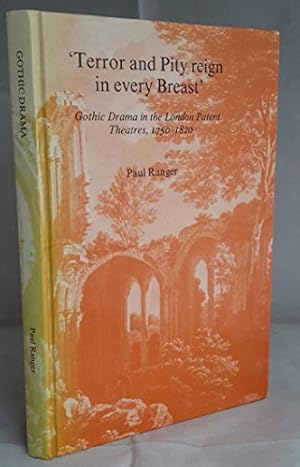 Bild des Verkufers fr Terror and Pity Reign in Every Breast": Gothic Drama in the London Patent Theatres, 1750-1820 zum Verkauf von WeBuyBooks