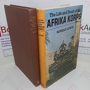 Image du vendeur pour The Life and Death of the Afrika Korps : A Biography mis en vente par BookAddiction (ibooknet member)