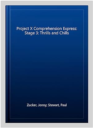 Imagen del vendedor de Project X Comprehension Express: Stage 3: Thrills and Chills a la venta por GreatBookPricesUK