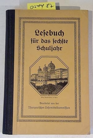 Bild des Verk�ufers f�r Lesebuch f�r das sechste Schuljahr. Bearbeitet von der thurgauischen Lehrmittelkommission. zum Verkauf von Antiquariat Tr�ger