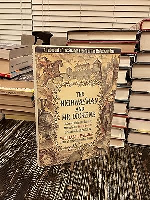 Seller image for The Highwayman and Mr. Dickens: An Account of the Strange Events of the Medusa Murders: A Secret Victorian Journal, Attributed to Wilkie Collins for sale by BooksByLisa