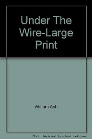 Imagen del vendedor de Under The Wire-Large Print a la venta por WeBuyBooks