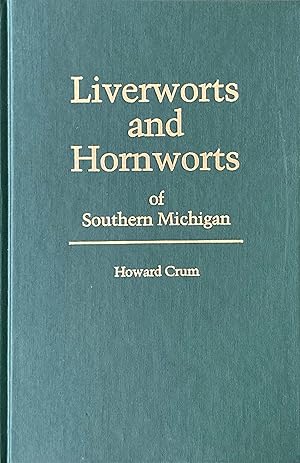 Image du vendeur pour Liverworts and hornworts of southern Michigan mis en vente par Acanthophyllum Books